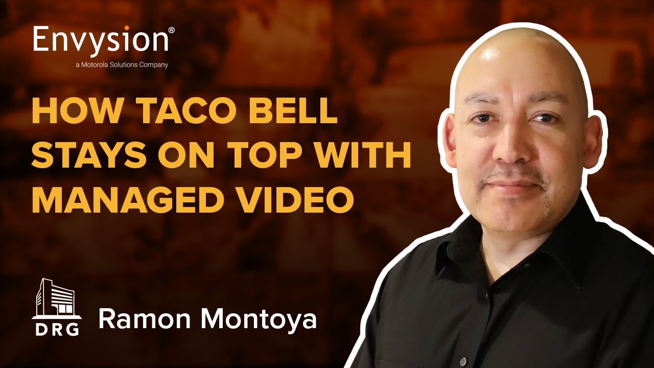 Find Out How Taco Bell Stays On Top with Managed Video | Envysion