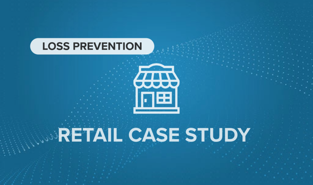 retail case study - loss prevention