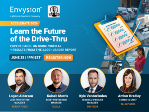 Envysion, TalkLP, Learn the Future of the Drive Thru: An expert panel on using video AI